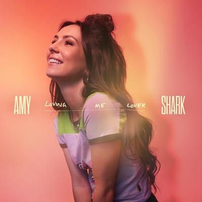 Loving Me Lover By Amy Shark's cover