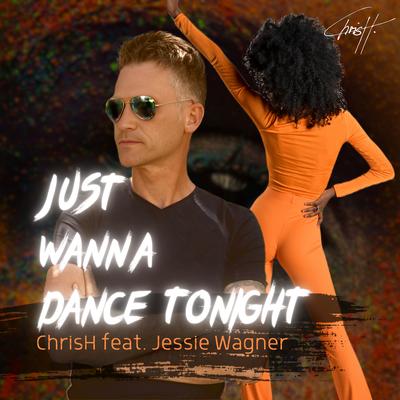 Just Wanna Dance Tonight By Chrish, Jessie Wagner's cover