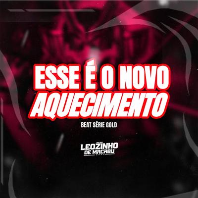 ESSE E O NOVO AQUECIMENTO By DJ Leozinho de Macabu's cover
