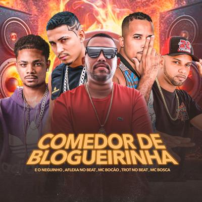 Comedor de Blogueirinha (feat. Mc Bosca & Mc Bocão) (feat. Mc Bosca & Mc Bocão)'s cover