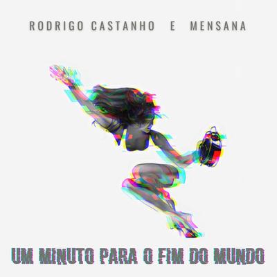 Um Minuto para o Fim do Mundo By Rodrigo Castanho, MENSANA's cover