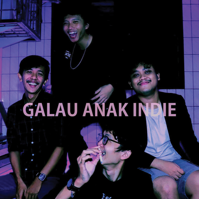 Galau Anak Indie's cover