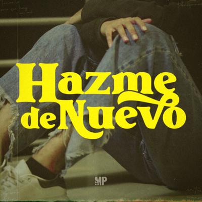 Hazme de Nuevo By MP Music's cover