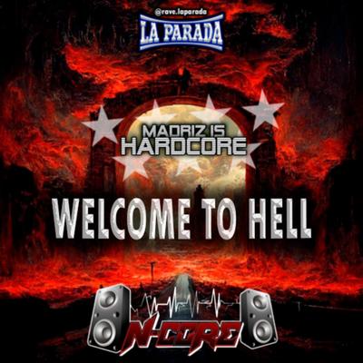 N-Core | Welcome To Hell (Madriz Is Hardcore)'s cover