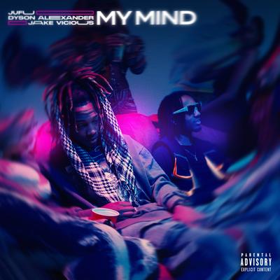 My Mind By Jake Vicious, JUFU, Dyson Alexander's cover