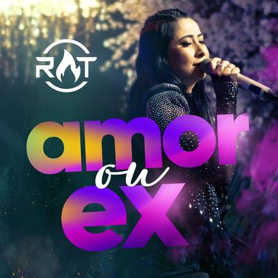 Amor ou Ex (Ao Vivo) By Rakel Teixeira's cover