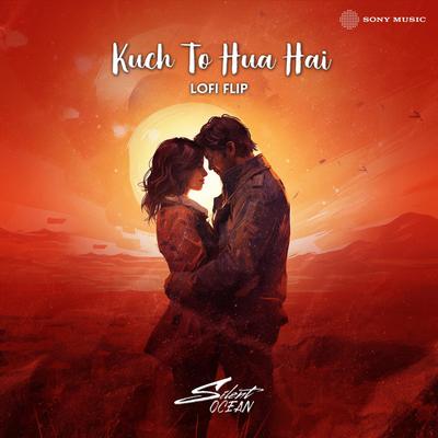 Kuch To Hua Hai (Lofi Flip)'s cover