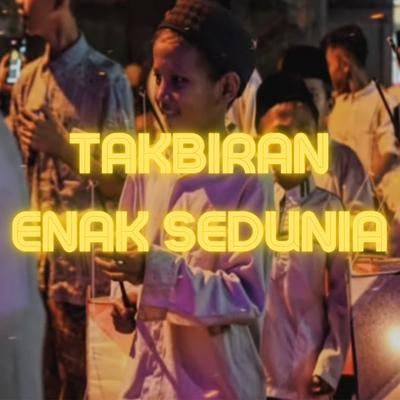 TAKBIRAN ENAK SEDUNIA's cover