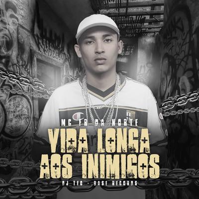 Vida Longa Aos Inimigos By MC Fr da Norte, DJ Teo's cover