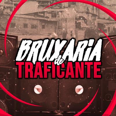 Bruxaria de Traficante By DJ Henrique 011, DJ Gustavo M7, MC PR, PLAY DOS FLUXOS's cover