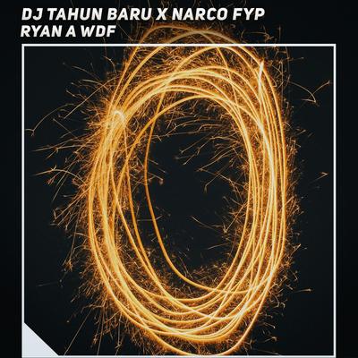 Dj Tahun Baru X Narco Fyp's cover