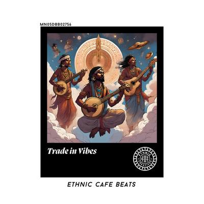 Trade in Vibes: Ethnic Cafe Beats's cover