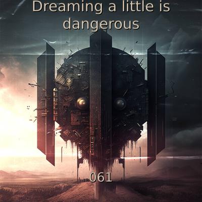 Dreaming a little is dangerous's cover