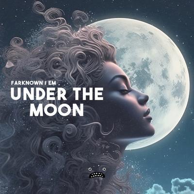 Under The Moon By FarKnown, EM's cover