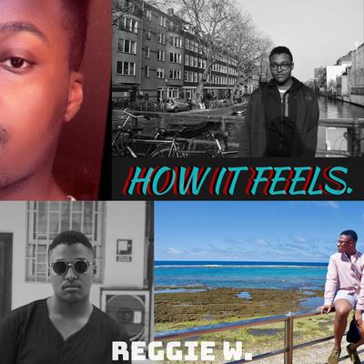 How It Feels By Reggie W.'s cover