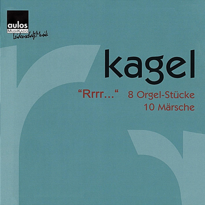 Mauricio Kagel: „Rrrr...“ - 8 Organ Pieces, 10 Marches's cover