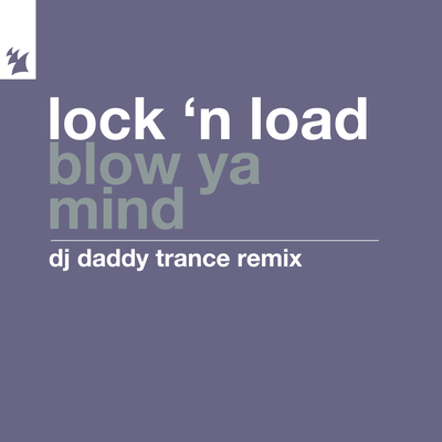 Blow Ya Mind (DJ Daddy Trance Remix) By Lock 'N Load's cover