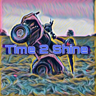 Time 2 Shine By Marky B's cover