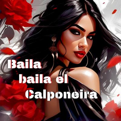 Baila Baila el Calponeira's cover