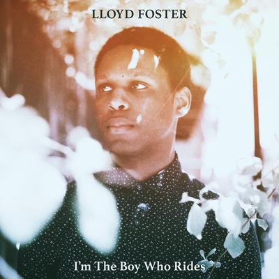 I'm the Boy Who Rides (Acoustic) By Lloyd Foster's cover