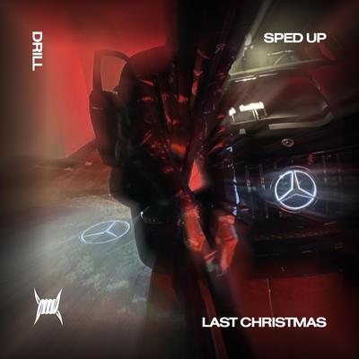 LAST CHRISTMAS (DRILL SPED UP) By DRILL 808 CLINTON, DRILL REMIXES, Tazzy's cover
