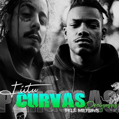 Curvas Perigosas By Fiitu, Pelé MilFlows's cover