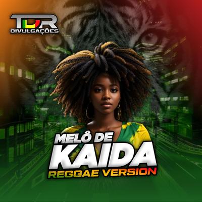 Melo De Kaida (Reggae Version) By TDR DIVULGAÇÕES's cover