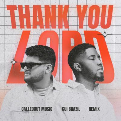 Thank You Lord (Remix) By Gui Brazil, CalledOut Music's cover