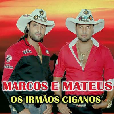 Marcos e Mateus - Os Irmãos Ciganos's cover