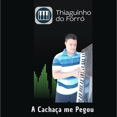 A Cachaça Me Pegou's cover