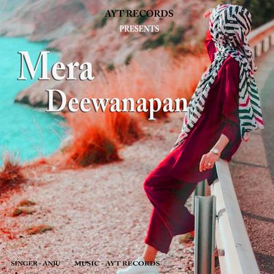 Mera Deewanapan (feat. anju)'s cover