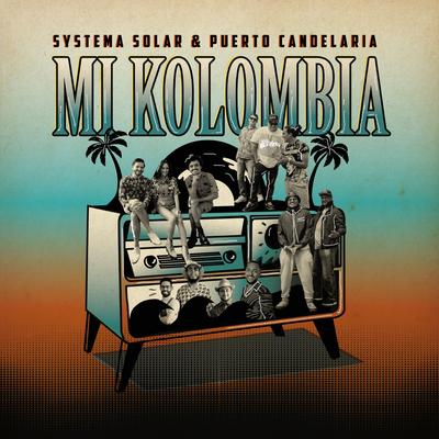 Mi Kolombia By Puerto Candelaria, Systema Solar's cover