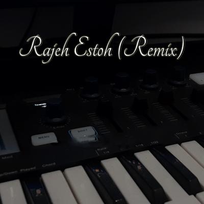 Rajeh Estoh (Remix)'s cover