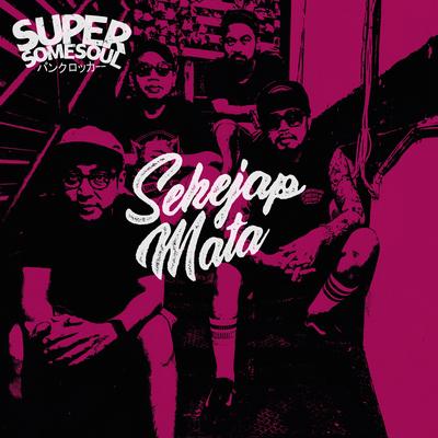 Sekejap Mata By SUPER SOMESOUL's cover