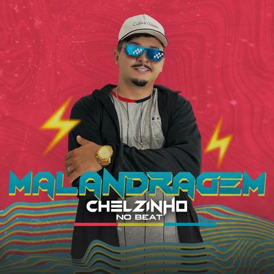 Malandragem By Chelzinho No Beat's cover