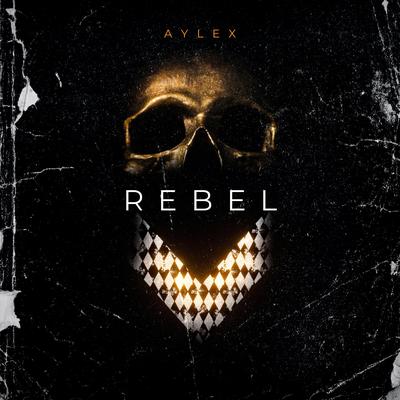 Rebel By Aylex's cover