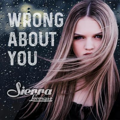 WRONG ABOUT YOU By Sierra Levesque's cover