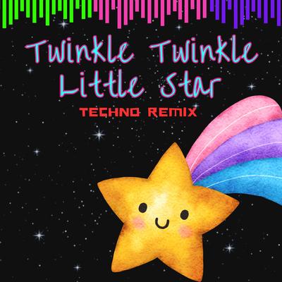 Twinkle Twinkle Little Star (Techno Remix)'s cover