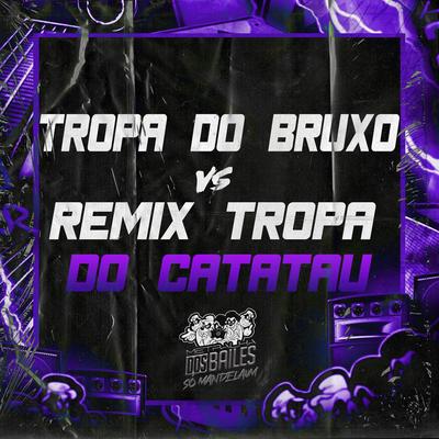 Tropa do Bruxo Vs Remix Tropa do Catatau By Triz, Dj Geovanne do Dick's cover