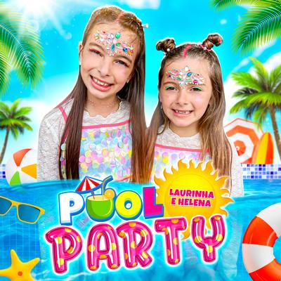 Pool Party By Laurinha e Helena's cover