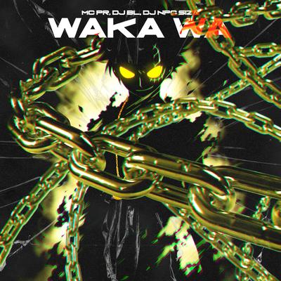 WAKA WA By MC PR, DJ BL, DJ NpcSize's cover