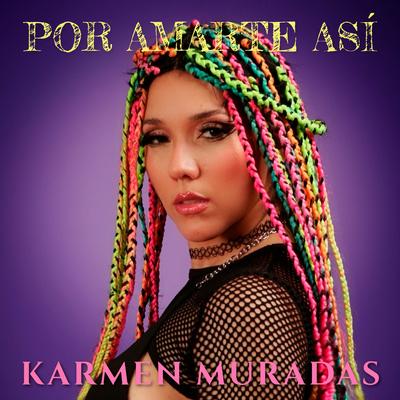 Por Amarte Así By Karmen Muradas's cover