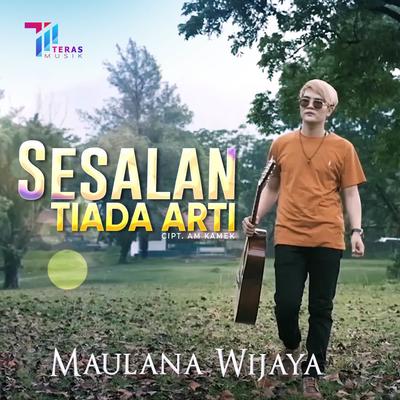 Sesalan Tiada Arti By Maulana Wijaya's cover