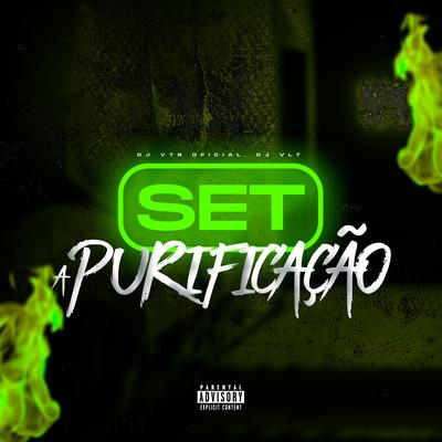 Set a Purificação By DJ VTR OFICIAL, DJ VL7's cover