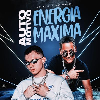 Automotivo Energia Máxima By GP DA ZL, Love Funk, MC K.K's cover