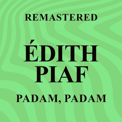 Padam, padam (Remastered) By Édith Piaf's cover