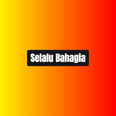 Selalu Bahagia's cover