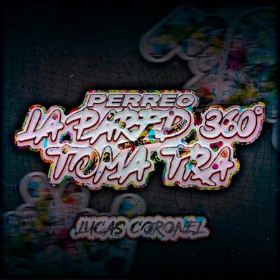 PERREO LA PARED 360° + TOMA TRA's cover