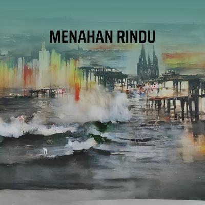 MENAHAN RINDU (Remastered 2024)'s cover