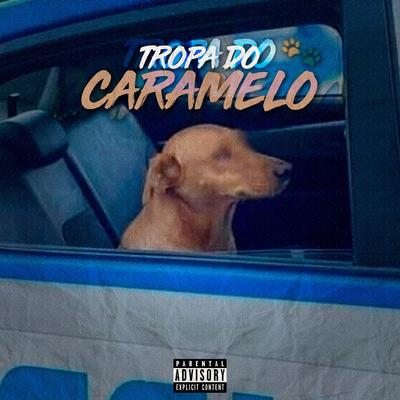 Tropa do Caramelo's cover